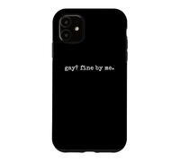 Gay? Fine By Me! Funny LGBTQ Ally Pride Month Equality Humor Case for iPhone 11