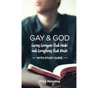 Gay & God: Loving Everyone God Made and Everything God Wrote