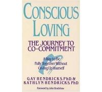Gay Hendricks Kathlyn Hendricks Conscious Loving (Paperback)