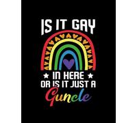 Gay In Here Or Just A Guncle Gay Uncle Gifts 7301 Notebook: Notebook Journal for Writing | 8.5x14