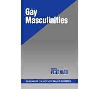 Gay Masculinities: 13 (SAGE Series on Men and Masculinity)