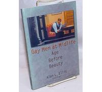 Gay Men at Midlife: Age Before Beauty