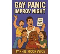 Gay Panic Improv Night - An Unscripted Book of Queer Chaos