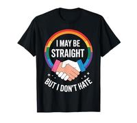 Gay Pride Ally I May be Straight But I Don't Hate Rainbow T-Shirt
