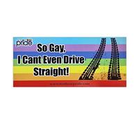 Gay Pride Bumper Stickers Novelty Fun Car Large LGBT LGBTQIA Vinyl Decal So Gay I Cant Even Drive Straight