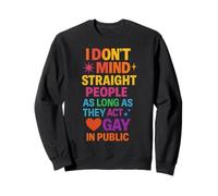 Gay Pride Queer LGBT Humor Sassy Loud Sweatshirt