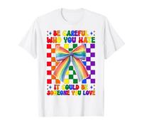 Gay Pride Rainbow Flag LGBTQ Be Careful Who You Hate T-Shirt