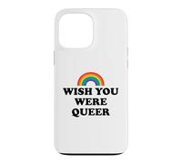 Gay Pride Wish You Were Queer Rainbow Pride LGBTQ Lesbian Case for iPhone 13 Pro Max