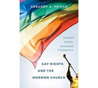 Gay Rights and the Mormon Church: Intended Actions, Unintended Consequences