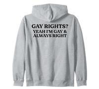 Gay Rights Yeah I'm Gay And Always Right Funny Pride Quote Zip Hoodie