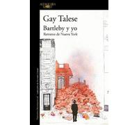 Gay Talese Bartleby y yo: Retratos de Nueva York / Bartleby and Me: (Paperback)