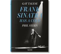 Gay Talese: Phil Stern. Frank Sinatra Has a Cold