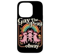 Gay the pray away Axolotl Pride Rainbow Queer LGBTQ Case for iPhone 14 Pro