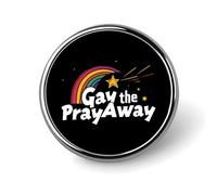 Gay The Pray Away Round Enamel Brooch Pin Button Badges Decoration Hat Clothing Bag Accessories Gift Crafts