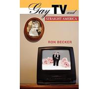 Gay TV and Straight America