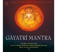 Gayatri Mantra: Hymn to the Spirit Within the Fire by Sharma, Rattan Mohan (2001) Audio CD
