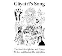 Gāyatrī's Song: The Sanskrit Alphabet and Primer