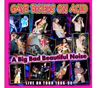 Gaye Bykers On Acid - A Big Bad Beautiful Noize-