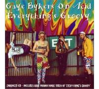 Gaye Bykers on Acid - Everythings Groovy
