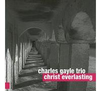 Gayle,Charles - Christ Everlasting