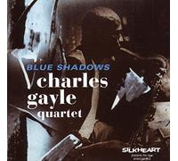 Gayle,Charles Quartet - Blue Shadows