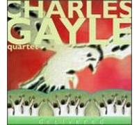 Gayle, Charles Quartet - Delivered