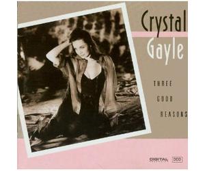 Gayle, Crystal - Three Good Reasons