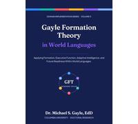 Gayle Formation Theory in World Languages (Gayle Formation Theory: Domain Implementation Series)