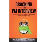 Gayle Laakmann McDowell Jackie Bavaro Cracking the Pm Interview (Paperback)
