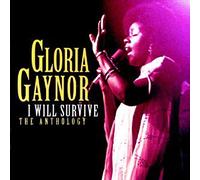 Gaynor Gloria - I Will Survive: The Anthology