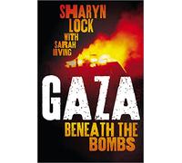 Gaza: Beneath the Bombs