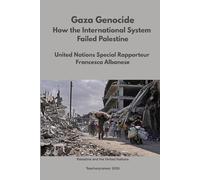 Gaza Genocide: How the International System Failed Palestine: United Nations Special Rapporteur Francesca Albanese (Palestine and the United Nations)
