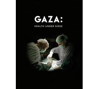 Gaza: Health Under Siege