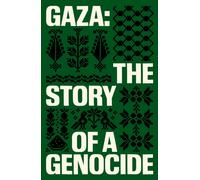 Gaza : The Story of a Genocide