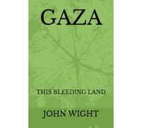 Gaza: This Bleeding Land