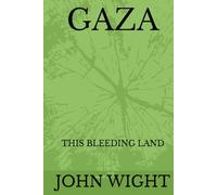 Gaza: This Bleeding Land