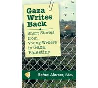 Gaza Writes Back: Short Stories from Young Writers in Gaza, Palestine