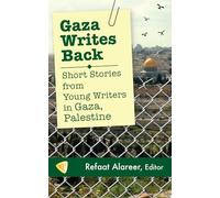 Gaza Writes Back: Short Stories from Young Writers in Gaza, Palestine