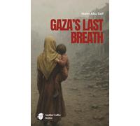 GAZA'S LAST BREATH