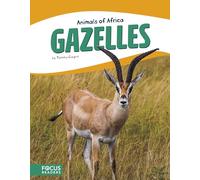 Gazelles (Animals of Africa)