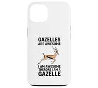 Gazelles Are Awesome I Am Awesome Therefore I Am A Gazelle Case for iPhone 13