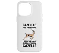 Gazelles Are Awesome I Am Awesome Therefore I Am A Gazelle Case for iPhone 14 Pro Max
