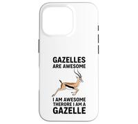 Gazelles Are Awesome I Am Awesome Therefore I Am A Gazelle Case for iPhone 16 Pro
