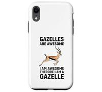 Gazelles Are Awesome I Am Awesome Therefore I Am A Gazelle Case for iPhone XR
