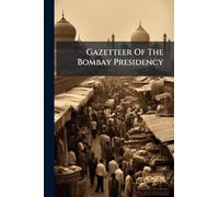 Gazetteer Of The Bombay Presidency