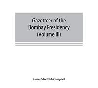 Gazetteer of the Bombay Presidency (Volume III) Kaira and Panch Mahals