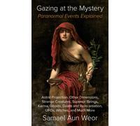 Gazing at the Mystery : Paranormal Events Explained,