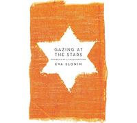 Gazing at the Stars: Memories of a Child Survivor