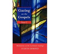 Gazing on the Gospels, Year C?