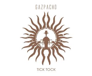 GAZPACHO - TICK TOCK CD NEW